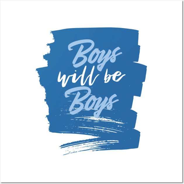 Boys will be boys Wall Art by KazSells